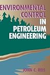 Environmental Control in Petroleum Engineering