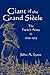 Giant of the Grand Siècle by John A. Lynn