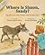 Where is Simon, Sandy by Donna Seim