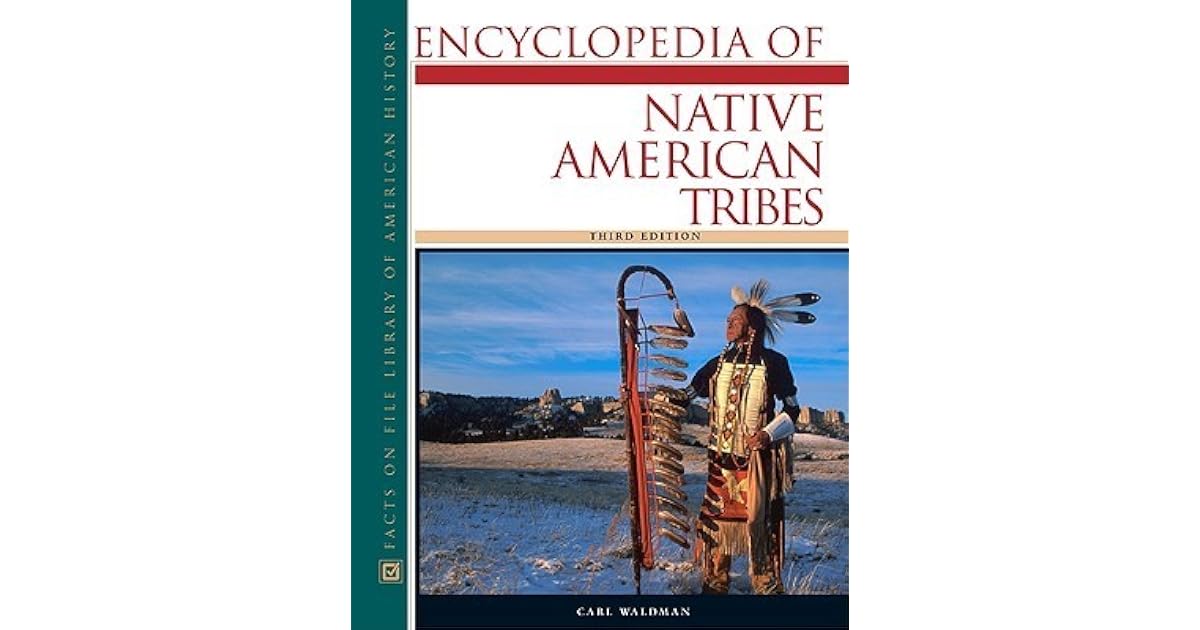 Encyclopedia of Native American Tribes by Carl Waldman