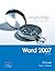Exploring Microsoft Office Word 2007, Volume 1