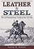 Leather & Steel: The 12th Pennsylvania Cavalry in the Civil War