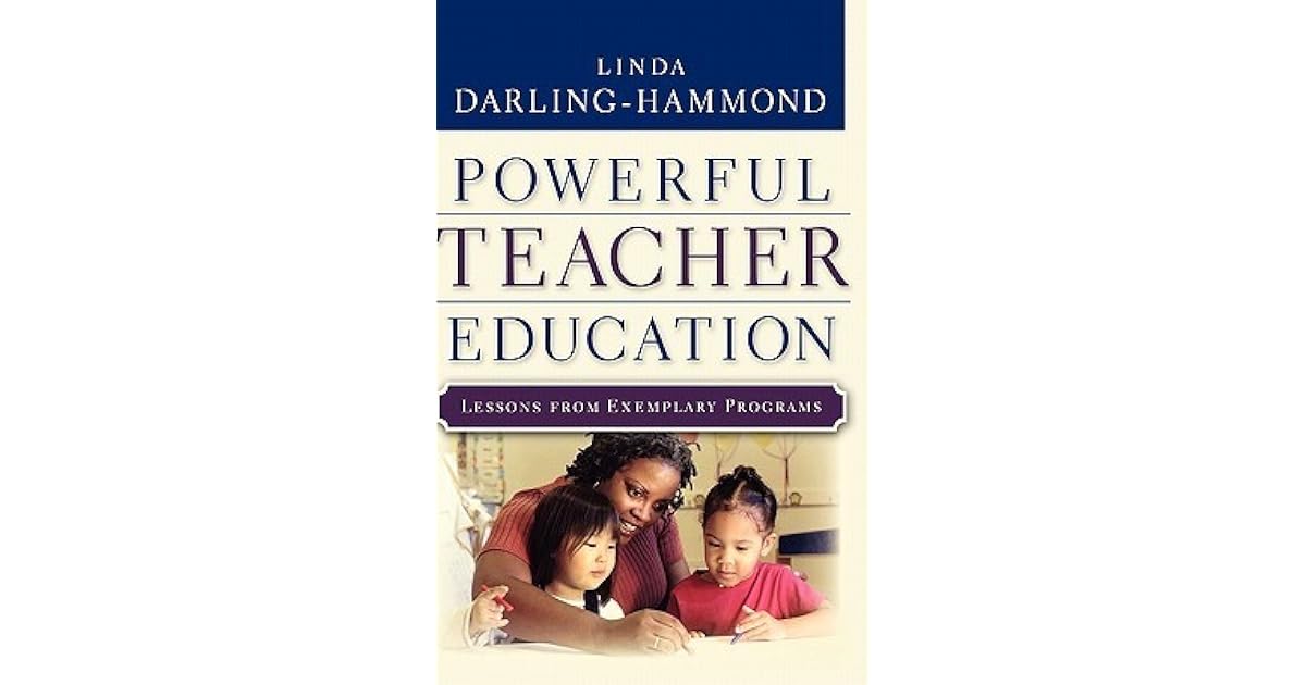 Powerful Teacher Education Lessons from Exemplary Programs by Linda