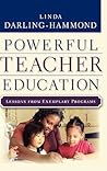 Powerful Teacher Education: Lessons from Exemplary Programs Powerful Teacher Education: Lessons from Exemplary Programs
