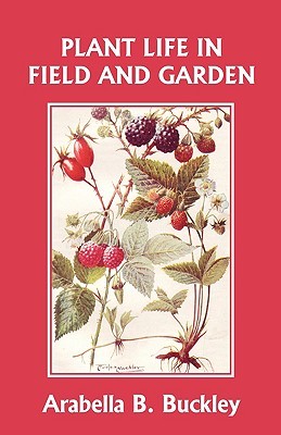 Plant Life in Field and Garden (Paperback)