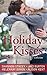 Holiday Kisses: This Time Next Year / A Rare Gift / It's Not Christmas Without You / Mistletoe and Margaritas