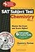 SAT Subject Test™: Chemistr...