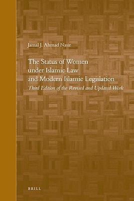 The Status of Women Under Islamic Law and Modern Islamic Legislation (Brill's Arab and Islamic Laws Series, 3)