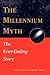 The Millennium Myth: The Ever-Ending Story