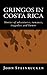 Gringos in Costa Rica: Stories of adventures,romances,trageries and humor