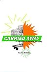 Carried Away: The...