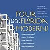 Four Florida Moderns: The Architecture of Alberto Alfonso, René González, Chad Oppenheim, and Guy Peterson
