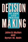 Decision Making: Its Logic and Practice Decision Making: Its Logic and Practice