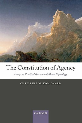 CONSTITUTION OF AGENCY:ESS PRAC REASON MORAL PSYCH PAPER: Essays on Practical Reason and Moral Psychology (Paperback)