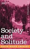 Society and Solitude by Ralph Waldo Emerson