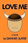 Love Me by Danger Slater