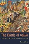 The Battle of Adwa: African Victory in The Age of Empire