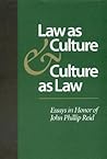Law as Culture and Culture as Law: Essays in Honor of John Phillip Reid