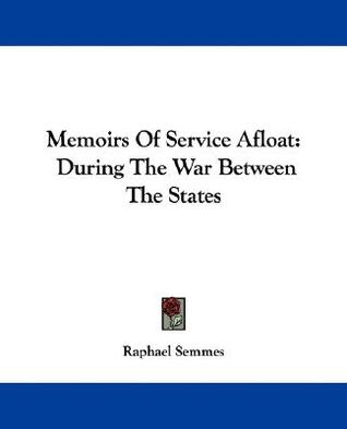 Memoirs of Service Afloat: During the War Between the States (Paperback)