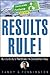 Results Rule!: Build a Culture That Blows the Competition Away