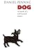 Dog by Daniel Pennac Dog by Daniel Pennac