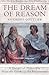 Dream Of Reason: A History Of Philosophy From The Greeks To The Renaissance