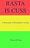 Rasta Is Cuss: A Dictionary of Rastafarian Cursing