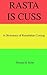 Rasta Is Cuss: A Dictionary of Rastafarian Cursing