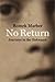 No Return: Journeys in the ...