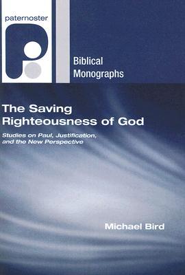 The Saving Righteousness of God: Studies on Paul, Justification and the New Perspective (Paperback)
