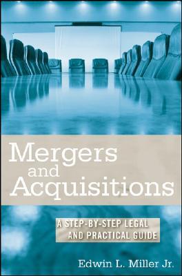Mergers and Acquisitions: A Step-by-Step Legal and Practical Guide (Hardcover)