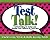 Test Talk!: Understanding the Stakes and Helping Your Children Do Their Best (School Talk Series)