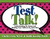Test Talk!: Understanding the Stakes and Helping Your Children Do Their Best (School Talk Series)