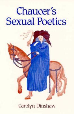 Chaucer's Sexual Poetics (Paperback)
