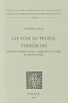 Les voix du peuple - verbum Dei: Le bilinguisme latin / langue vulgaire au Moyen Age (Publications Romanes Et Francaises) (French Edition)