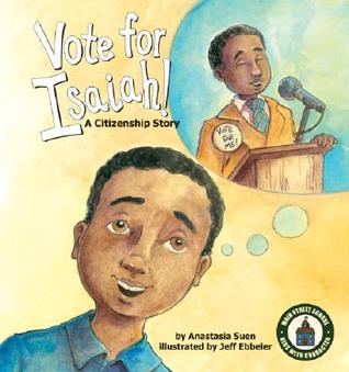 Vote for Isaiah!: A Citizenship Story (Main Street School ~ Kids with Character)