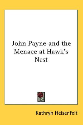 John Payne and the Menace at Hawk's Nest (Hardcover)