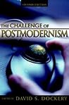 The Challenge of Postmodernism: An Evangelical Engagement The Challenge of Postmodernism: An Evangelical Engagement