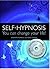 Self-Hypnosis: You Can Change Your Life!