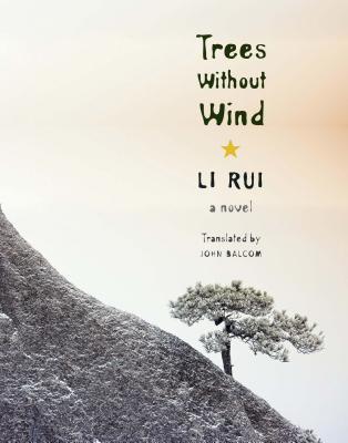 Trees Without Wind: A Novel (Weatherhead Books on Asia)