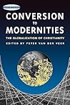 Conversion to Modernities (Zones of Religion)