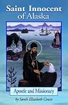 Saint Innocent of Alaska: Apostle and Missionary