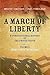 A March of Liberty: A Const...