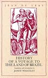 History of a Voyage to the Land of Brazil (Latin American Literature and Culture) (Volume 6)