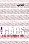 Mind the Gaps: Singapore Business in China