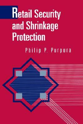 Retail Security and Shrinkage Protection (Hardcover)