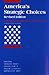 America's Strategic Choices: Revised Edition (An International Security Reader)