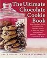 The Ultimate Chocolate Cookie Book: From Chocolate Melties to Whoopie Pies, Chocolate Biscotti to Black and Whites, with Dozens of Chocolate Chip Cookies and Hundreds More