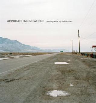 Approaching Nowhere: Photographs (Hardcover)