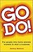 Go Do!: For People Who Have Always Wanted to Start a Business